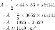 A = (1)/(2)* 44* 83* sin141\\\Rightarrow A = (1)/(2) * 3652 * sin141\\\Rightarrow A =1826 * 0.629\\\Rightarrow A \approx 1149\ cm^2