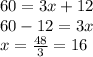 60=3x+12\\60-12=3x\\x=(48)/(3)=16