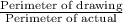 \frac{\text{Perimeter of drawing}}{\text{Perimeter of actual}}