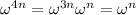 \omega^(4n)=\omega^(3n)\omega^n=\omega^n