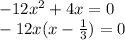 -12x^2+4x=0\\-12x(x-(1)/(3))=0