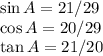 sin(A)=21/29\\cos(A)=20/29\\tan(A)=21/20