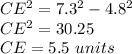 CE^2=7.3^2-4.8^2\\CE^2=30.25\\CE=5.5\ units