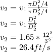 v_2=v_1(\pi D_1^2/4)/(\pi D_2^2/4)\\v_2=v_1( D_1^2)/( D_2^2)\\v_2=1.65*( 12^2)/( 3^2)\\v_2=26.4 ft/s