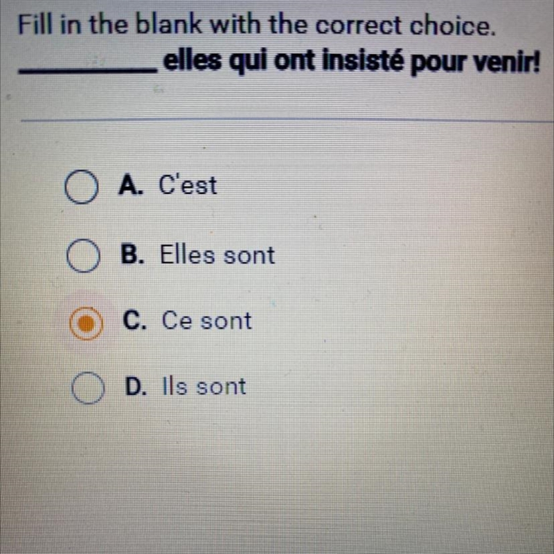 Fill in the blank with the correct choice. elles qui ont insisté pour venir! A. C-example-1