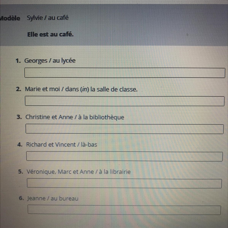 Où sont-ils? Thérèse wants to know where all her friends are. Tell her by completing-example-1