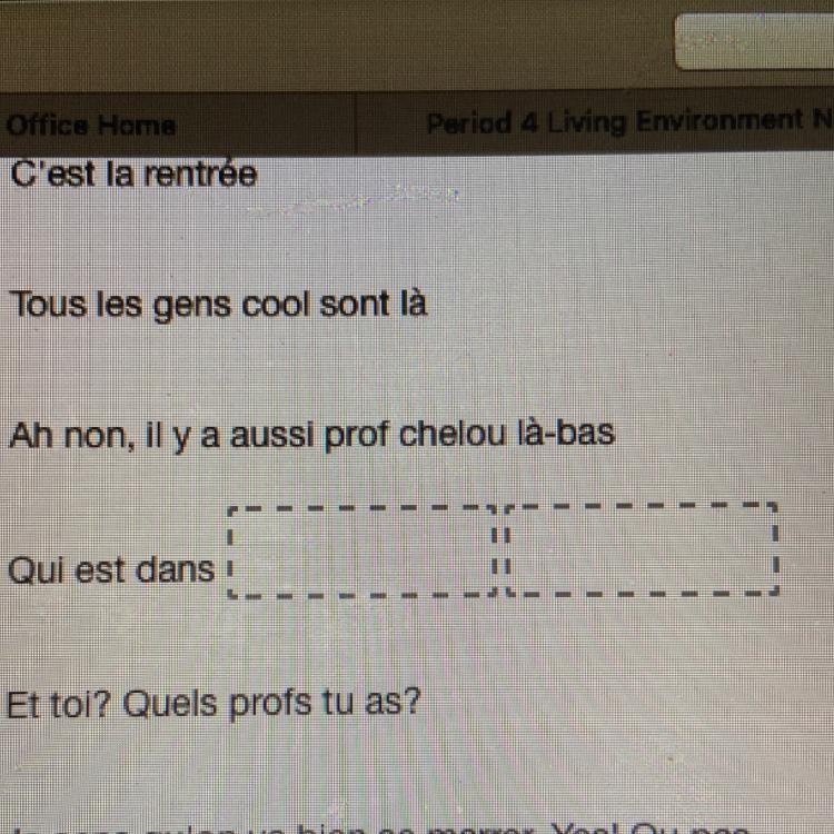 Ah non, il y a aussi prof chelou là-bas Qui est dans : Et toi? Quels profs tu as? Je-example-1