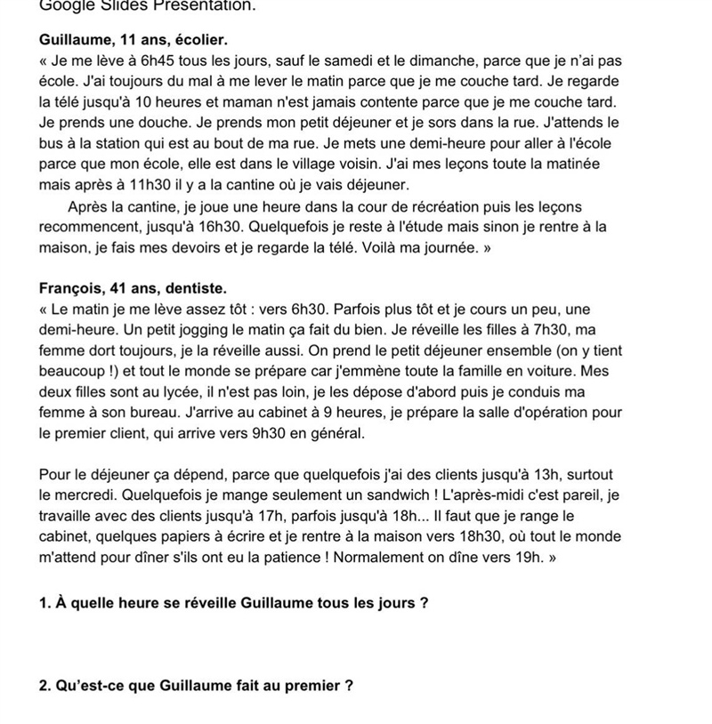 3. Qu’est-ce Guillaume fait quand il rentre à la maison ? 4. À quelle heure est-ce-example-1