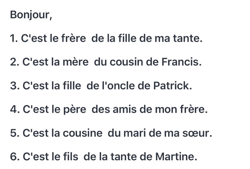 Complete the sentences with du, de la, de l' or des. 1. C'est le frère fille de ma-example-1