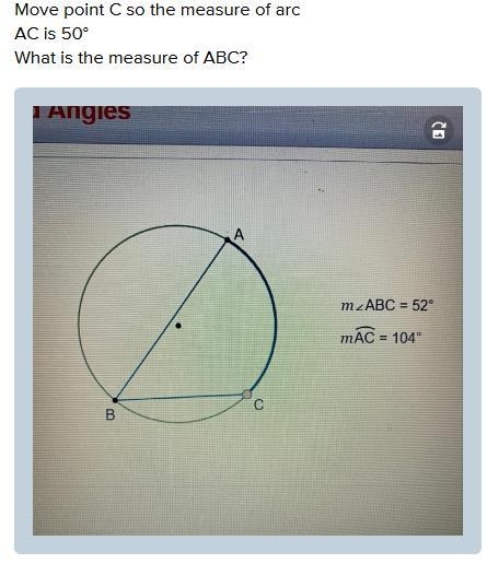 Move point c so the measure of arc ac is 50 what is the measure of abc?-example-1