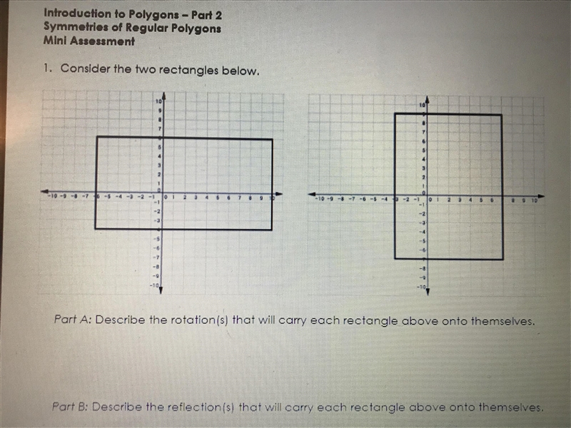 NEED HELP ASAP!!!! Consider the two rectangles below. Part A: Describe the rotation-example-1