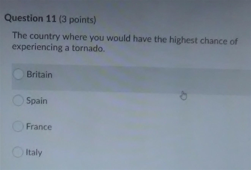 The country where you would have a highest chance of experiencing a tornado ? a.Britain-example-1