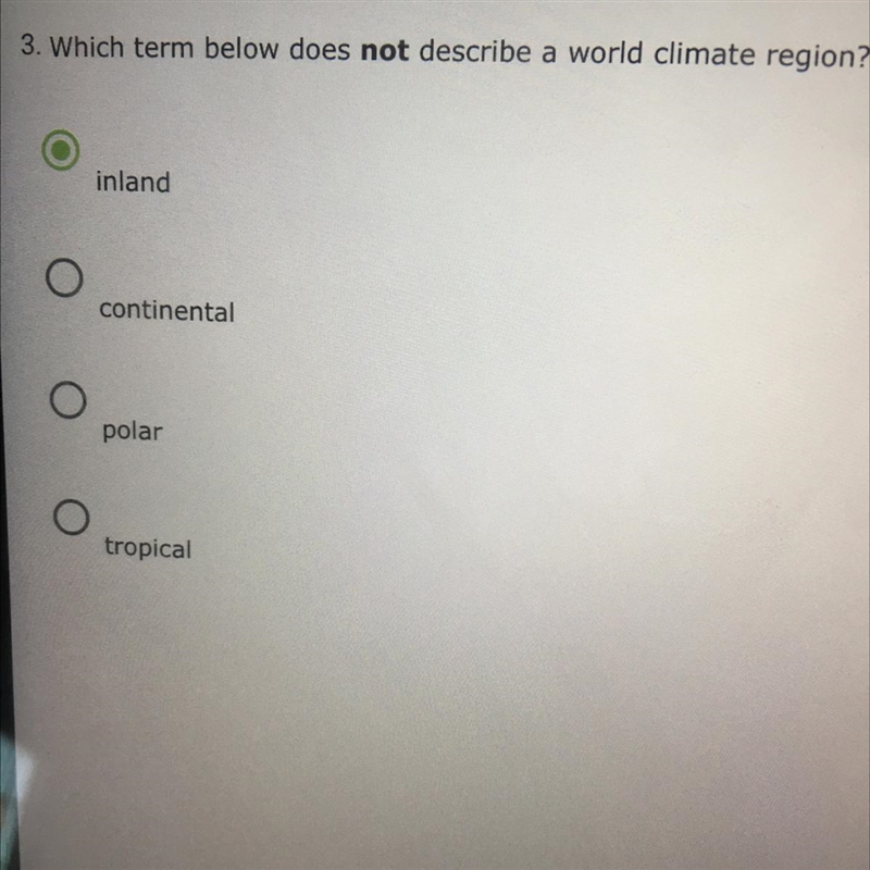 Asappp plz!!!!3. Which term below does not describe a world climate region? inland-example-1