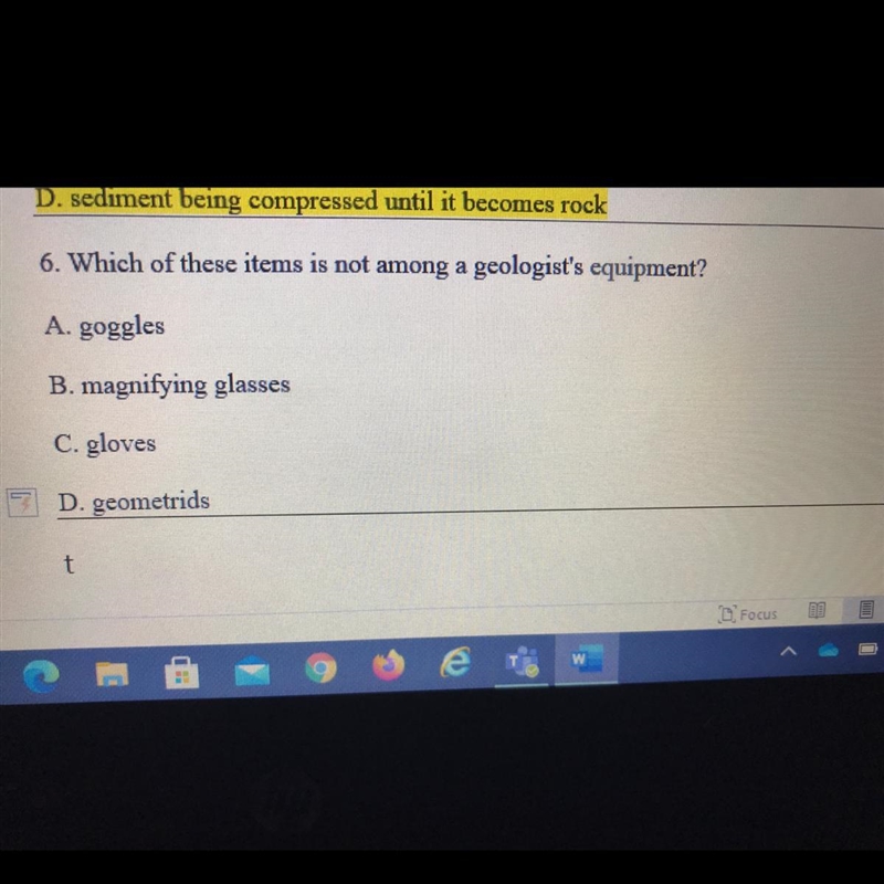 6. Which of these items is not among a geologist's equipment? A. goggles B. magnifying-example-1