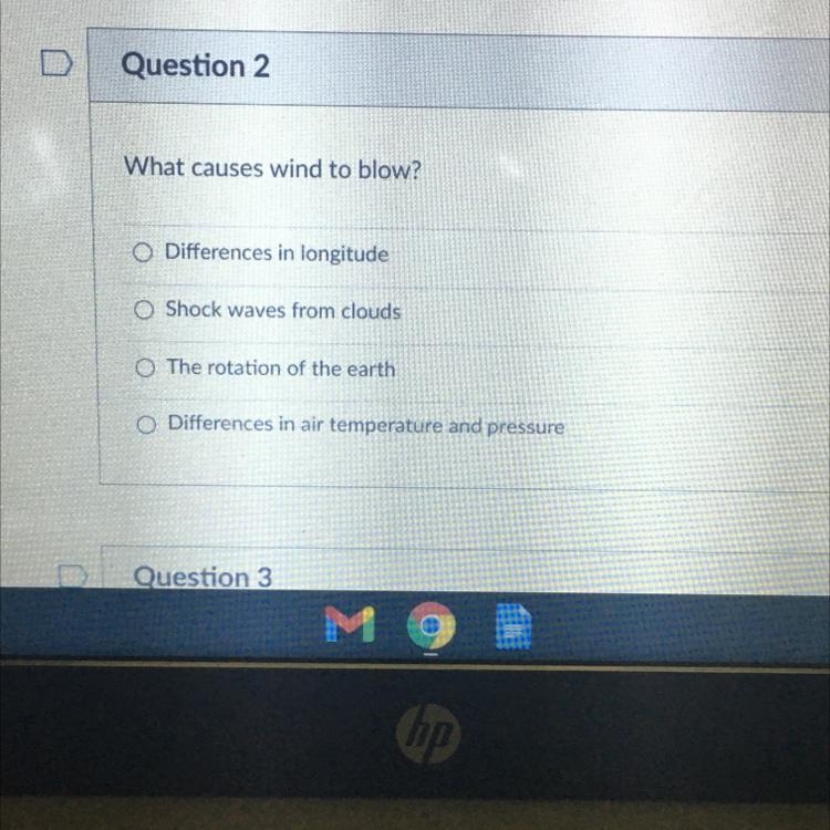 What causes wind to blow? A. Differences in longitude B. Shock waves from clouds C-example-1