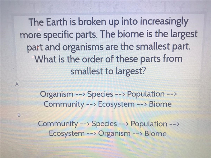 The earth is broken up into increasingly more specific parts. The biome is the largest-example-1