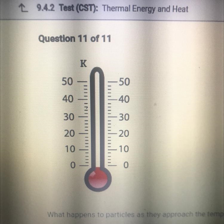 What happens to particles as they approach the temperature shown? A. They gain kinetic-example-1