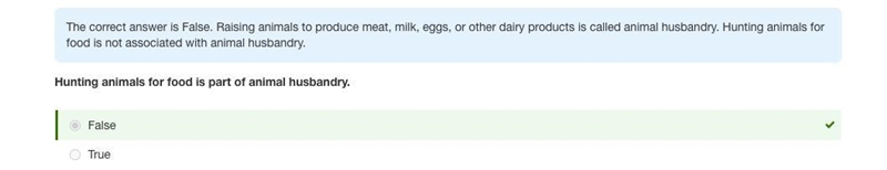 Hunting animals for food is part of animal husbandry. True or false￼-example-1