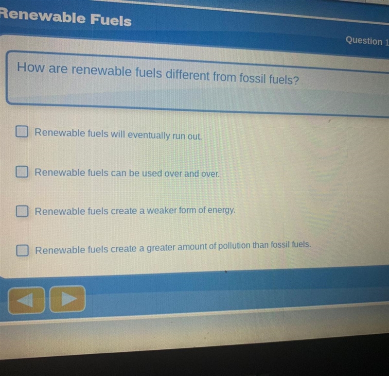 How are renewable fuels different from fossil fuels? A. Renewable fuels will eventually-example-1