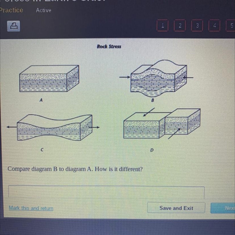 HURRY ASAP I NEED HELP!! Rock Stress A D Compare diagram B to diagram A. How is it-example-1