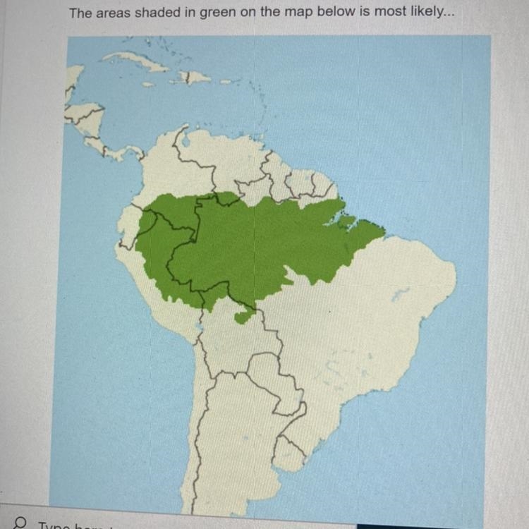 The areas shaded in green on the map below is most likely... A) Brazil B) South America-example-1