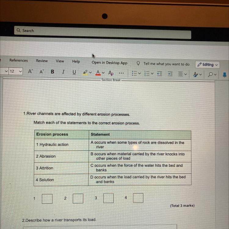 1.River channels are affected by different erosion processes. Match each of the statements-example-1