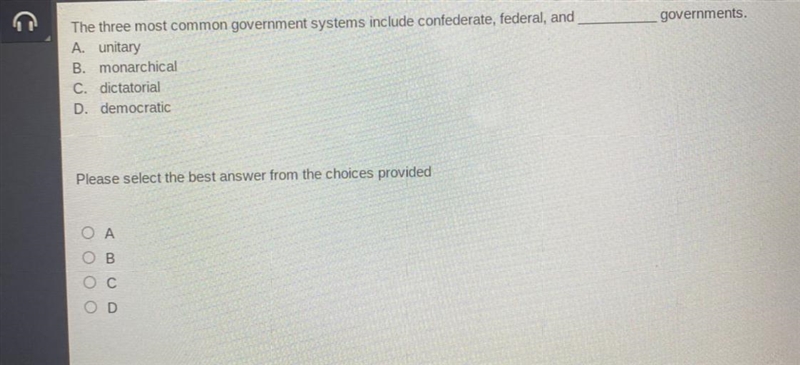 The tree most common government systems include confederate,federal,and ——— governments-example-1