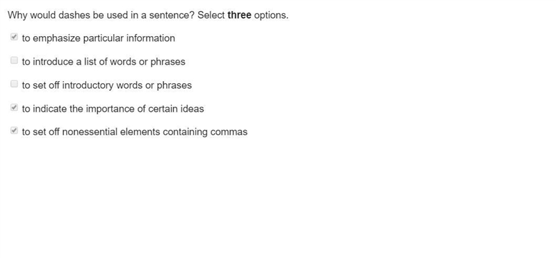 Why would dashes be used in a sentence? Select three options. to emphasize particular-example-1