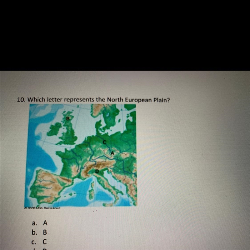 10. Which letter represents the North European Plain? a.A b.B c.C d.D-example-1