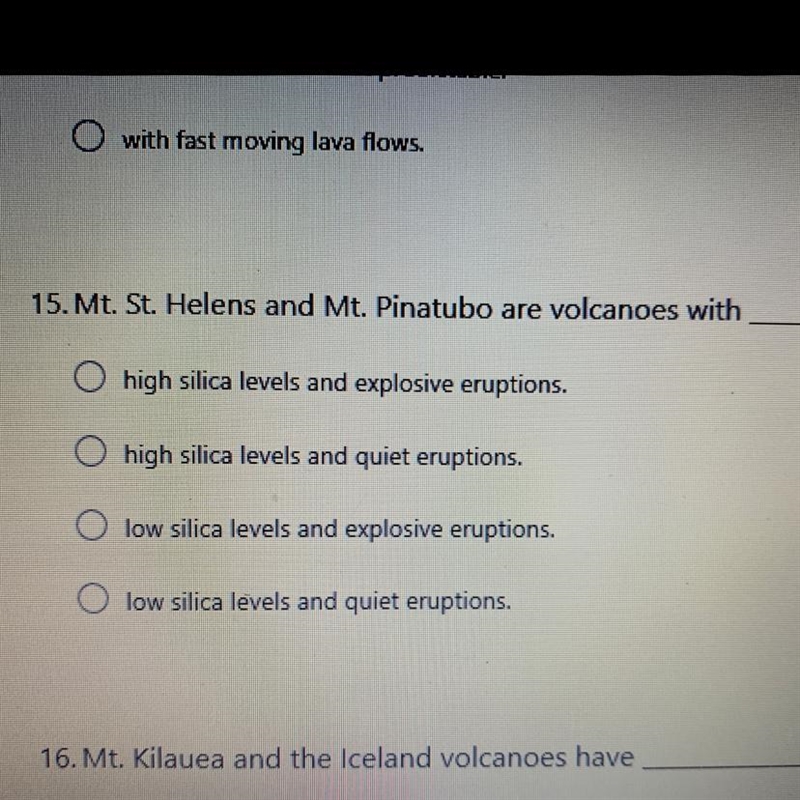 15. Mt. St. Helens and Mt. Pinatubo are volcanoes with O high silica levels and explosive-example-1