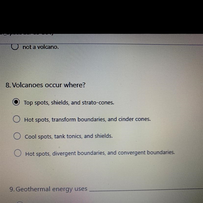 8. Volcanoes occur where? Top spots, shields, and strato-cones. O Hot spots, transform-example-1