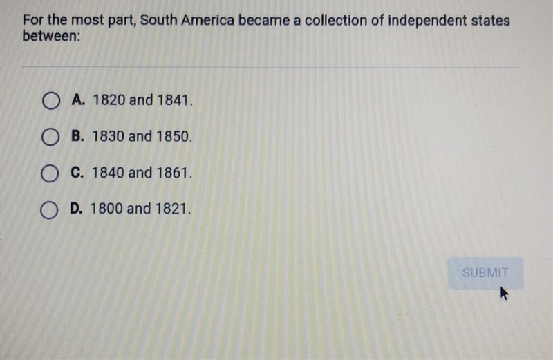 For the most part, south America became a collection of independent states between-example-1