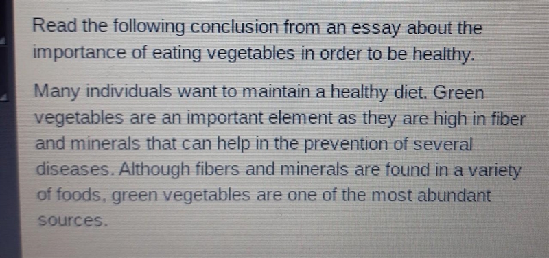 This conclusion A.needs to restate the topic of the essay. B.repeats the claim of-example-1