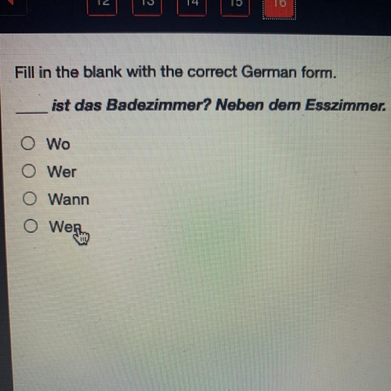 Fill in the blank with the correct German form. ist das Badezimmer? Neben dem Esszimmer-example-1