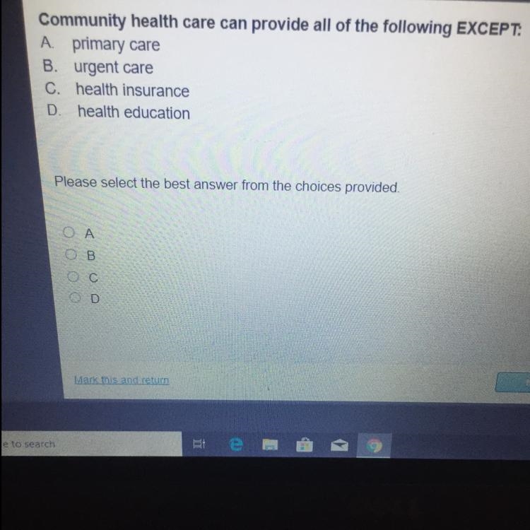 HELPPP PLEASEEE !! Community health care can provide all of the following EXCEPT: A-example-1