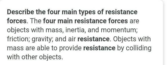 Describe the 4 main types of resistance forces.-example-1