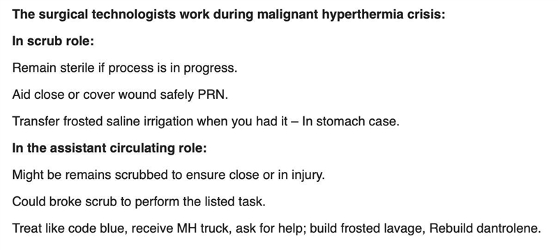 During a malignant hyperthermia crisis, the role of the surgical technologist is to-example-1