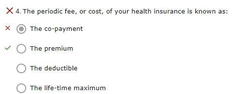 The periodic fee, or cost, of your health insurance is known as: OA. The co-payment-example-1