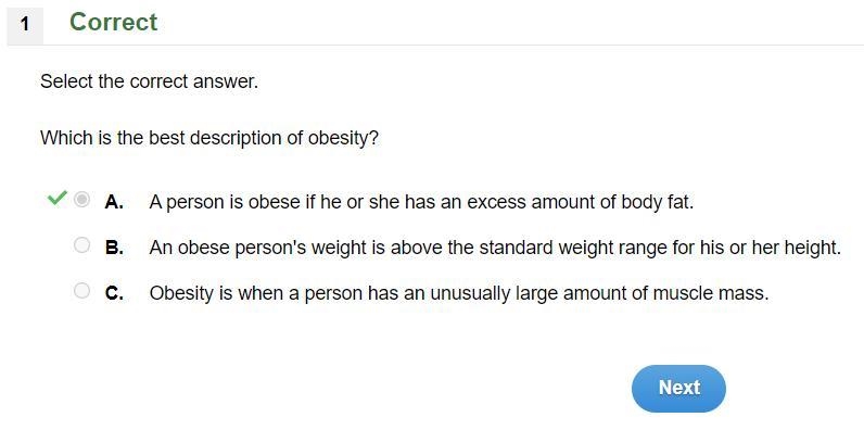 Which is the best description of obesity? A. A person is obese if he or she has an-example-1