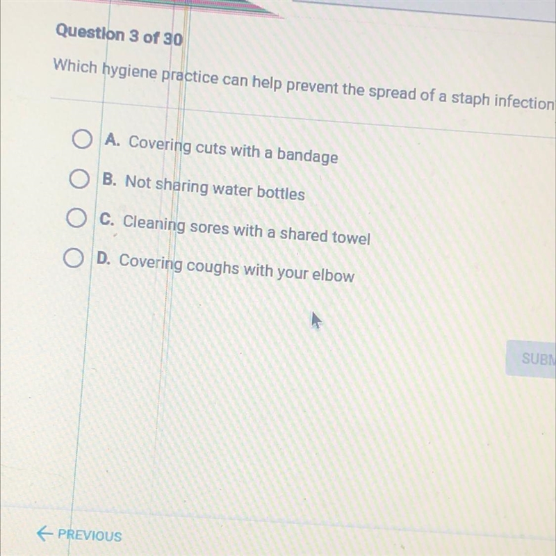 Which hygiene practice can help prevent the spread of a staph infection? A. Covering-example-1