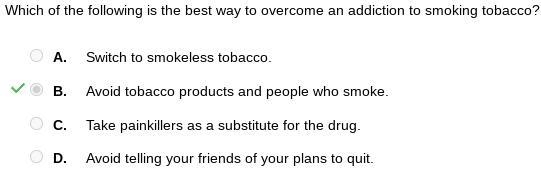 Which of the following is the best way to overcome an addiction to smoking tobacco-example-1