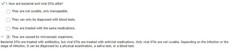 How are bacterial and viral STIs alike? Group of answer choices A. They are not curable-example-1