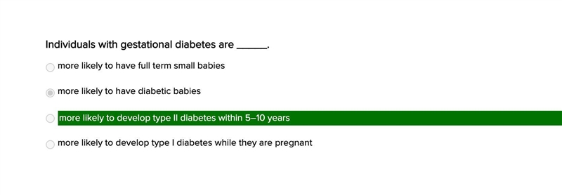 Individuals with gestational diabetes are _____. more likely to have full term small-example-1