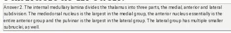 What divides the thalamus into three parts and what is the largest subnucleus in each-example-1