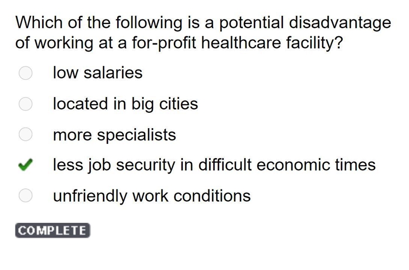 Which of the following is a potential disadvantage of working at a for-profit healthcare-example-1