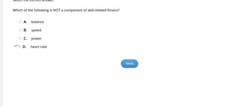 Which of the following is NOT a component of skill-related fitness? A. balance B. speed-example-1