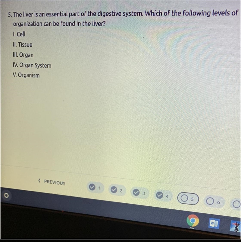 The liver is an essential part of the digestive system. Which of the following levels-example-1