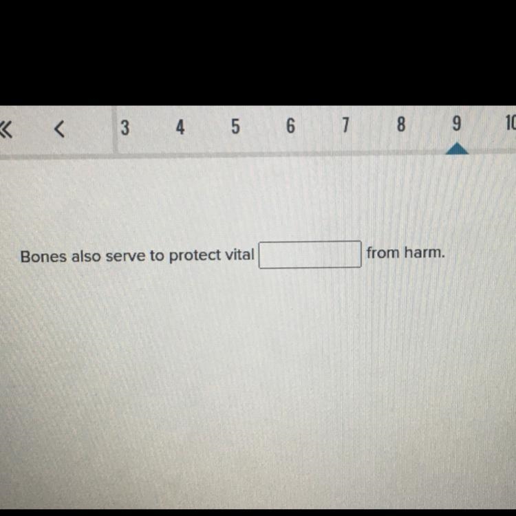 Bones also serve to protect vital _________ from harm.-example-1