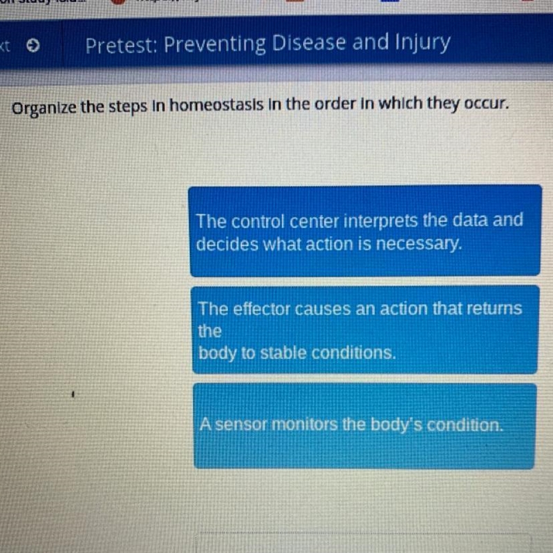 Organize the steps in homeostasis in the order in which they occur.-example-1