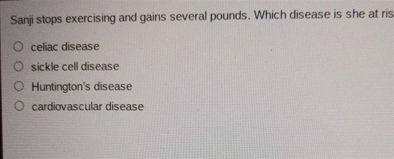 Shinji stops exerciseing and gain several pounds which disease is she at risk of developing-example-1
